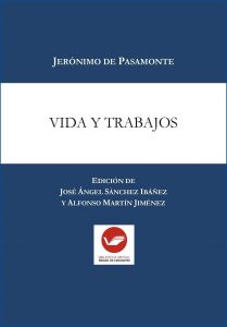 Alfonso Martín Jiménez, Vida y trabajos de Jerónimo de Pasamonte