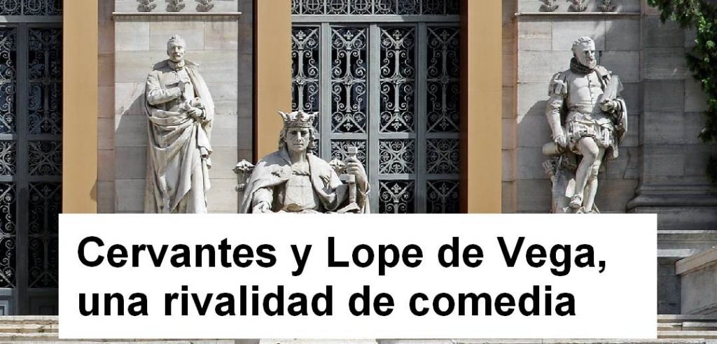 Cervantes y Lope de Vega: una rivalidad de comedia