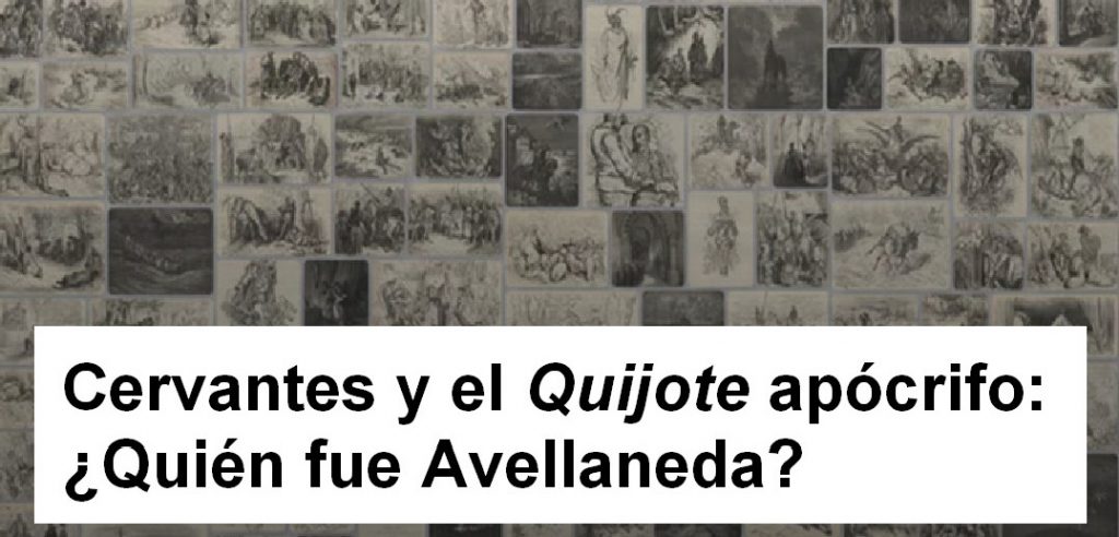 Cervantes y el Quijote apócrifo: ¿Quién fue Avellaneda?