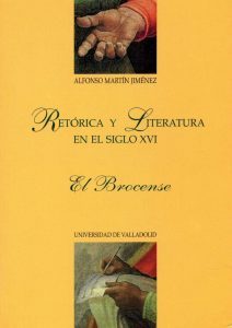 Alfonso Martín Jiménez, Retórica y Literatura en el siglo XVI: El Brocense