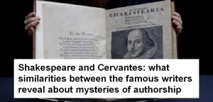 Alfonso Martín Jiménez, Shakespeare and Cervantes: what similarities between the famous writers reveal about mysteries of authorship