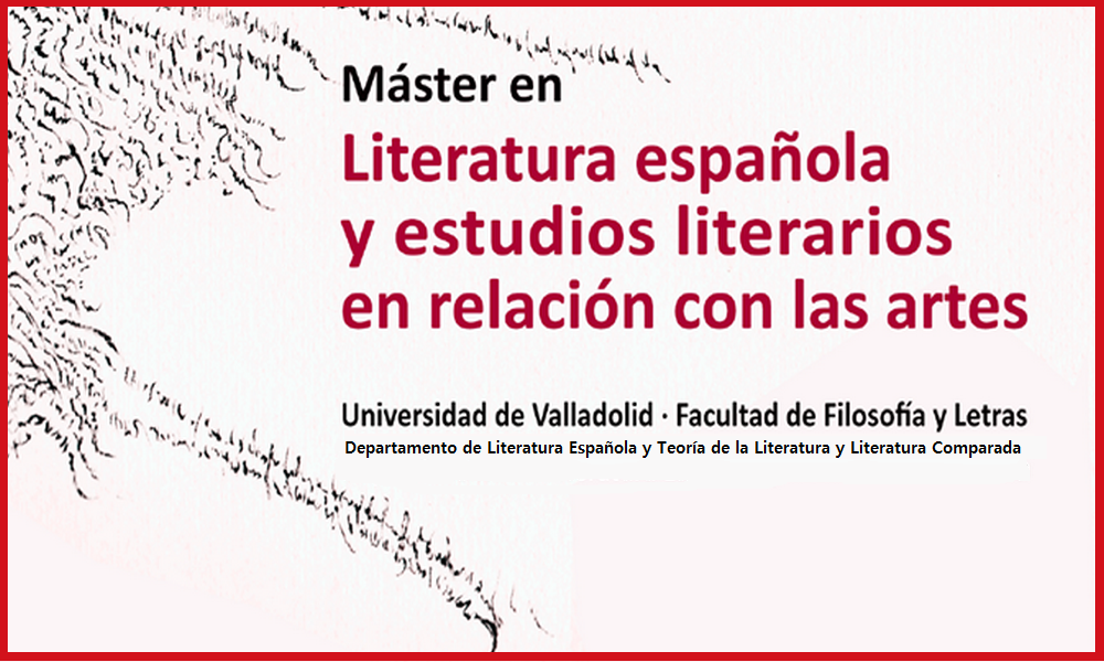 Máster en Literatura española y estudios literarios en relación con las artes (Universidad de Valladolid)